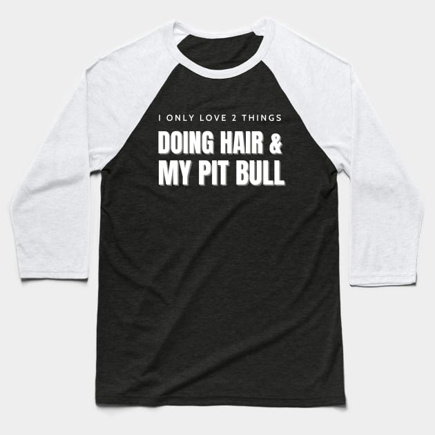 Cute Hairstylist Pit Bull Shirt Baseball T-Shirt by Craftee Designs